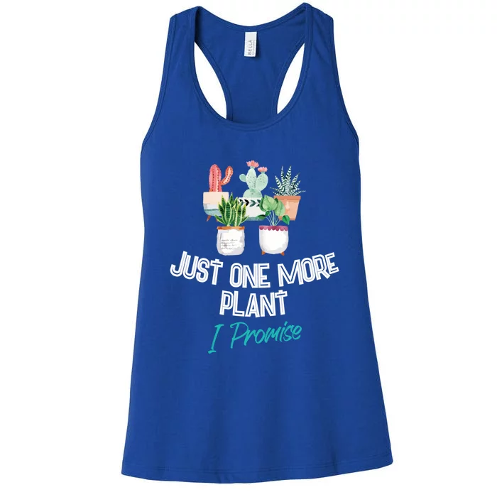 Just One More Plant I Promise Meaningful Gift Houseplant Appreciation Day Funny Women's Racerback Tank