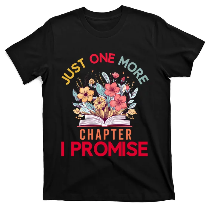 Just One More Chapter I Promise Funny Book Lover Worm T-Shirt