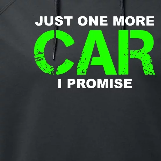 Just One More Car I Promise Performance Fleece Hoodie