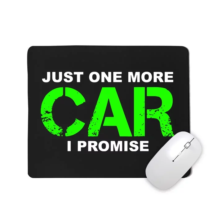 Just One More Car I Promise Mousepad