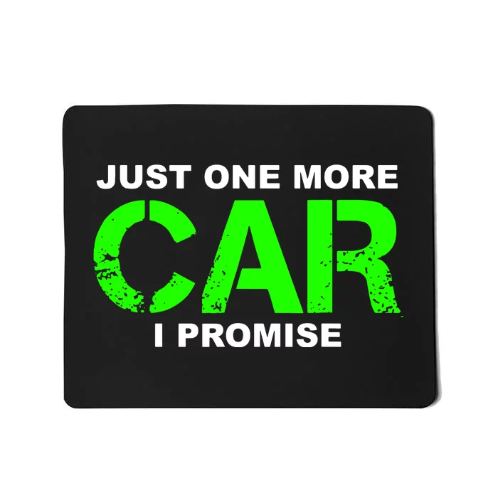 Just One More Car I Promise Mousepad