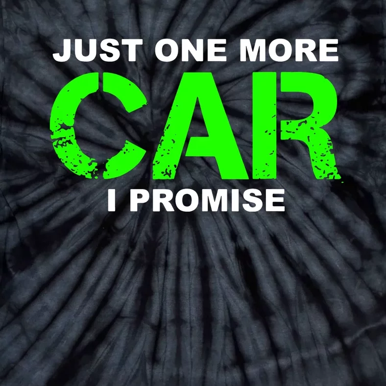 Just One More Car I Promise Tie-Dye T-Shirt