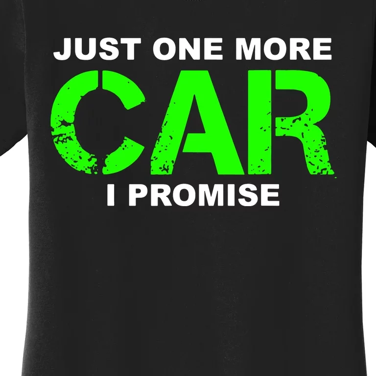 Just One More Car I Promise Women's T-Shirt