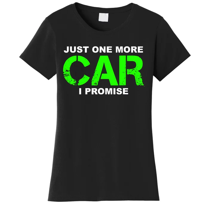 Just One More Car I Promise Women's T-Shirt