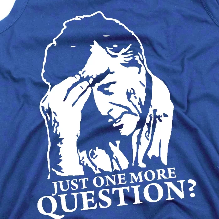 Just One More Question Tank Top