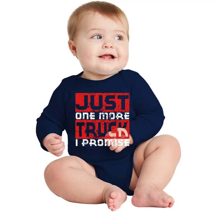 Just One More Truck I Promise Funny Distressed Baby Long Sleeve Bodysuit