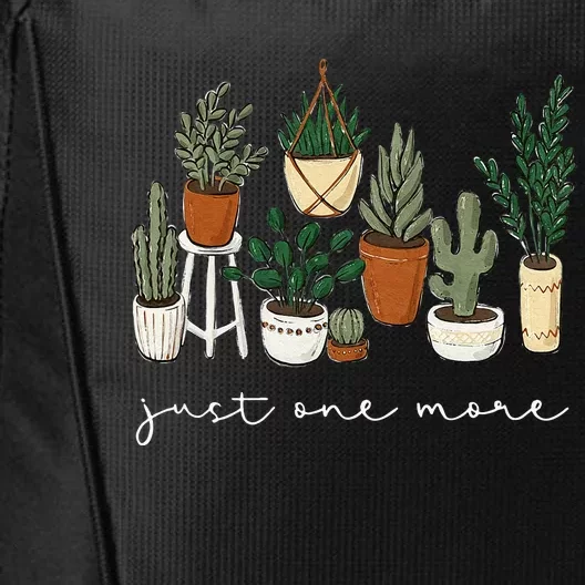 Just One More Plant Gardening Funny Plant Lady Lover City Backpack