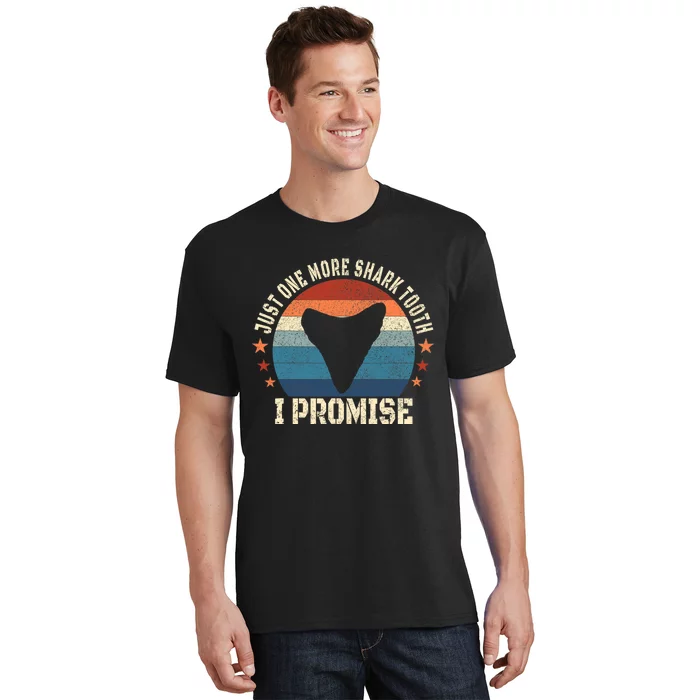 Just One More Shark Th I Promise Fossil Hunter T-Shirt