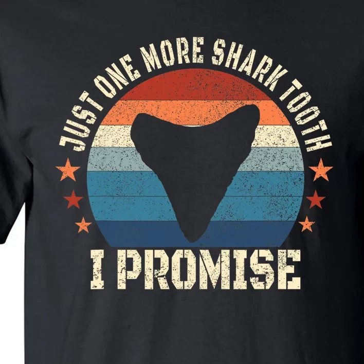 Just One More Shark Th I Promise Fossil Hunter Tall T-Shirt