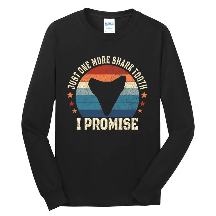 Just One More Shark Th I Promise Fossil Hunter Tall Long Sleeve T-Shirt