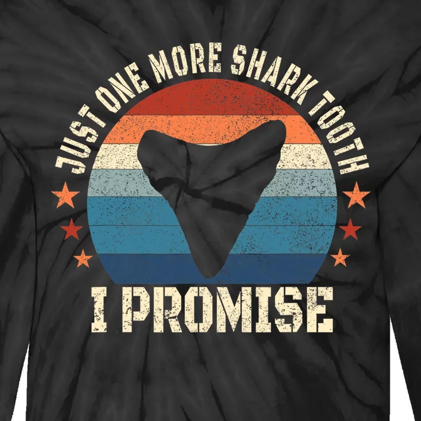 Just One More Shark Th I Promise Fossil Hunter Tie-Dye Long Sleeve Shirt