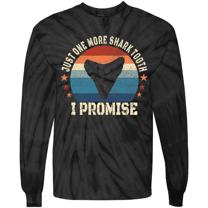 Just One More Shark Th I Promise Fossil Hunter Tie-Dye Long Sleeve Shirt