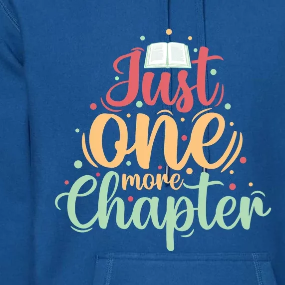 Just One More Chapter” Book Lovers Day Gift Premium Hoodie