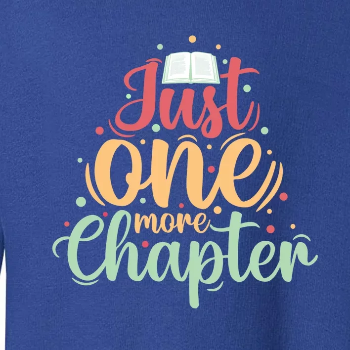 Just One More Chapter” Book Lovers Day Gift Toddler Sweatshirt