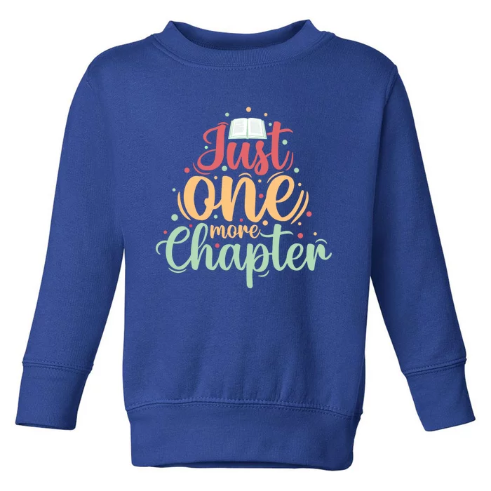 Just One More Chapter” Book Lovers Day Gift Toddler Sweatshirt