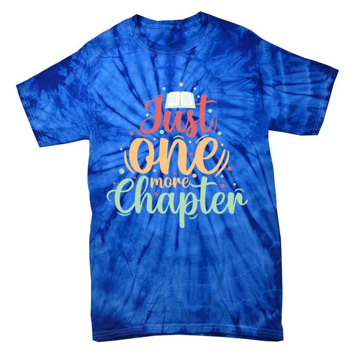 Just One More Chapter” Book Lovers Day Gift Tie-Dye T-Shirt