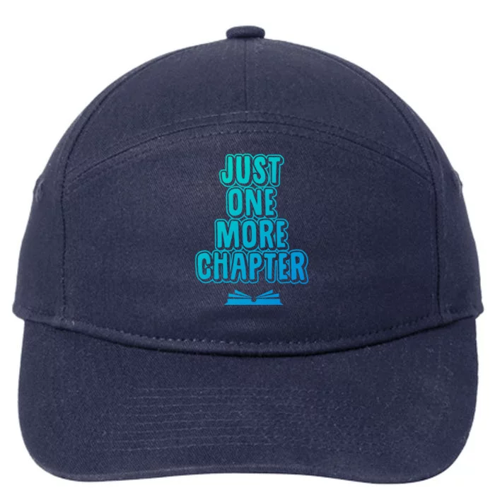 Just One More Chapter Funny Book Reading Literary Great Gift 7-Panel Snapback Hat