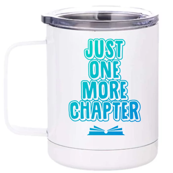 Just One More Chapter Funny Book Reading Literary Great Gift Front & Back 12oz Stainless Steel Tumbler Cup