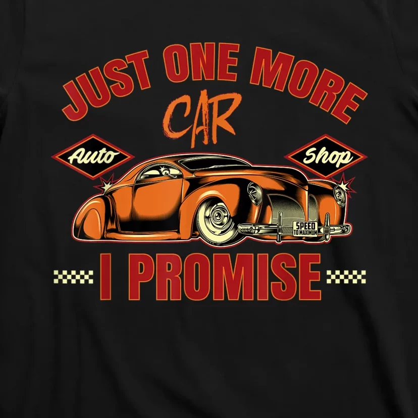 Just One More Car I Promise Surprise For Car Lovers T-Shirt