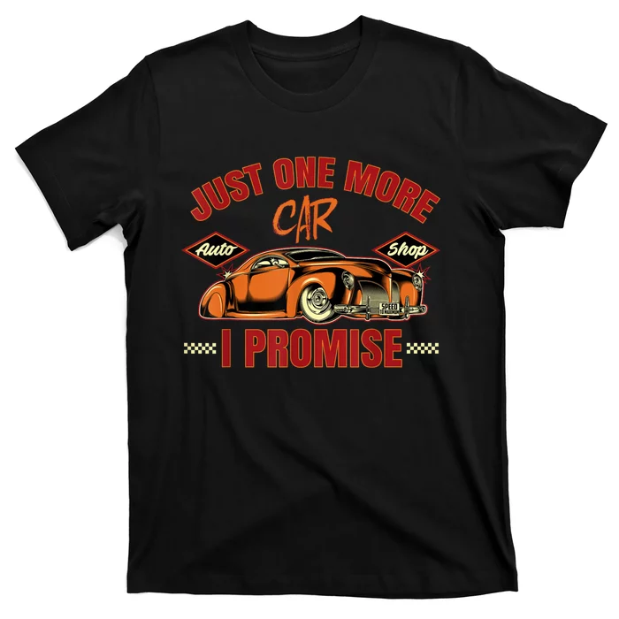 Just One More Car I Promise Surprise For Car Lovers T-Shirt