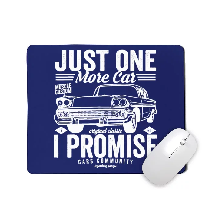 Just One More Car I Promise Funny Present For Car Mousepad