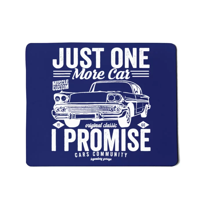 Just One More Car I Promise Funny Present For Car Mousepad