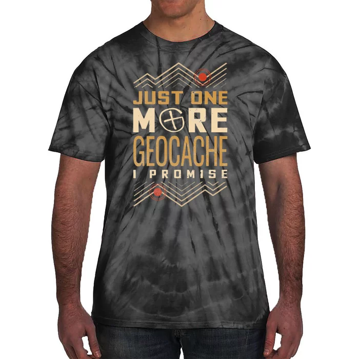 Just One More Geocache I Promise Tie-Dye T-Shirt