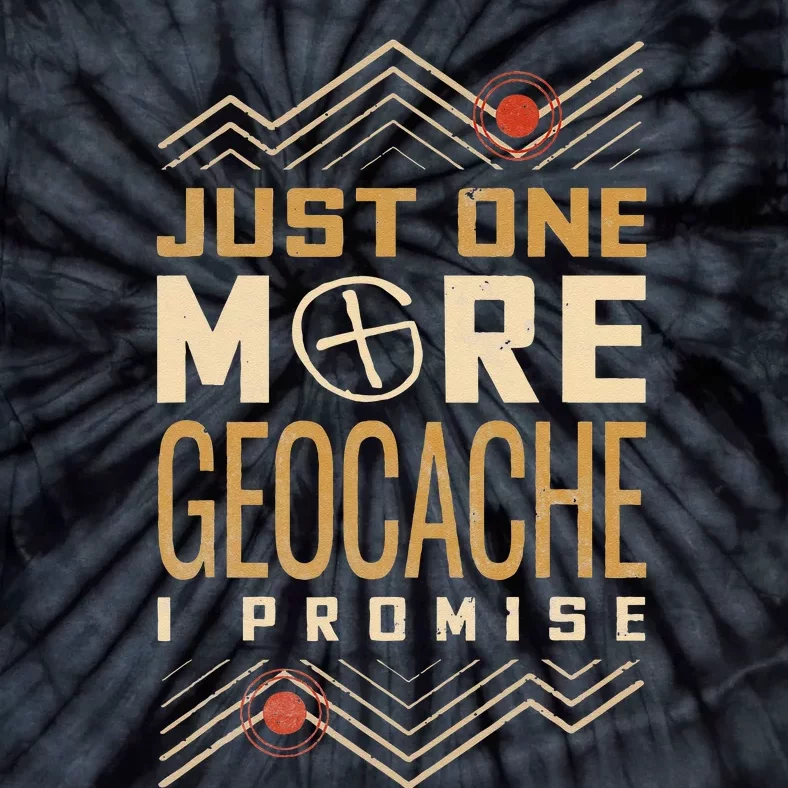 Just One More Geocache I Promise Tie-Dye T-Shirt