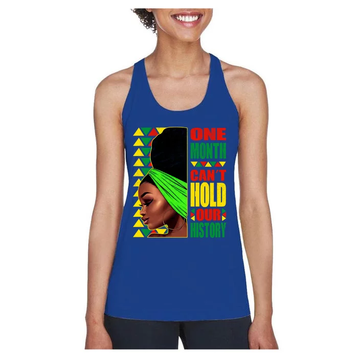 Juneteenth One Month Can't Hold Our Black History Month Gift Women's Racerback Tank