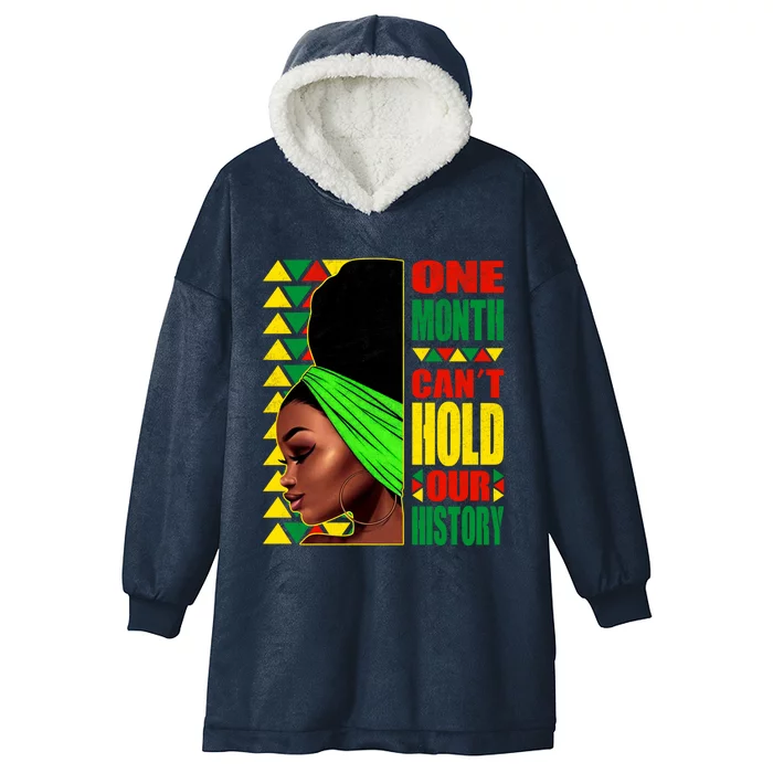 Juneteenth One Month Can't Hold Our Black History Month Gift Hooded Wearable Blanket