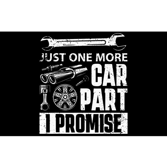 Just one more Car Part I Promise Mechanic Enthusiast Gear Bumper Sticker