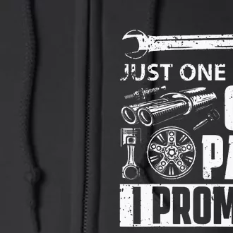 Just one more Car Part I Promise Mechanic Enthusiast Gear Full Zip Hoodie