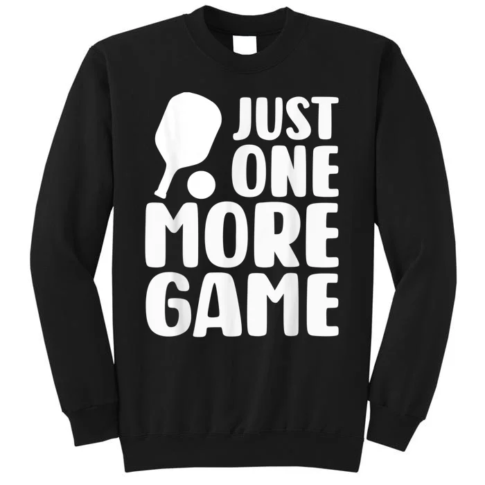 Just One More Game Tall Sweatshirt