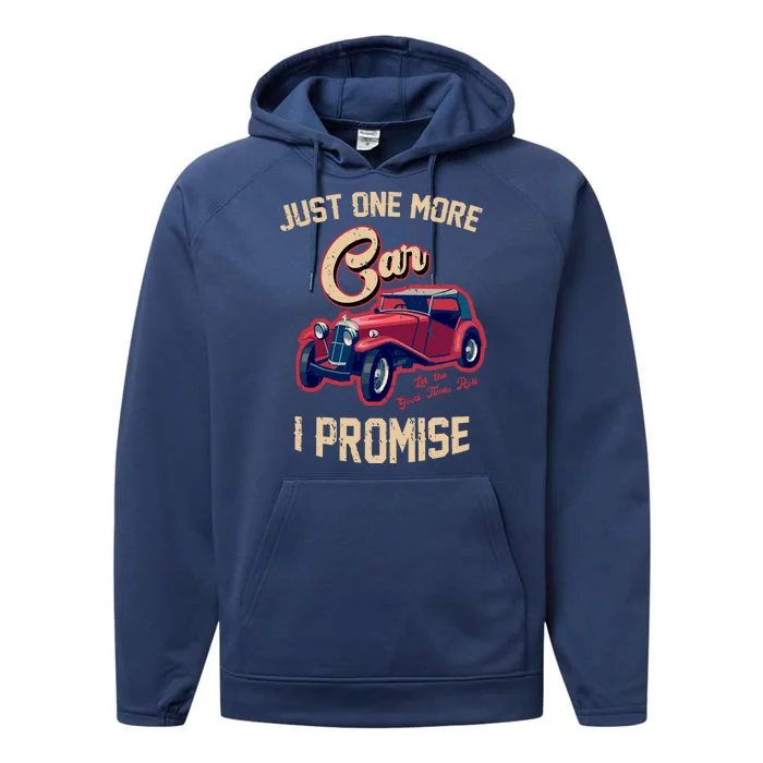 Just One More Car I Promise Vintage Classic Old Cars Performance Fleece Hoodie