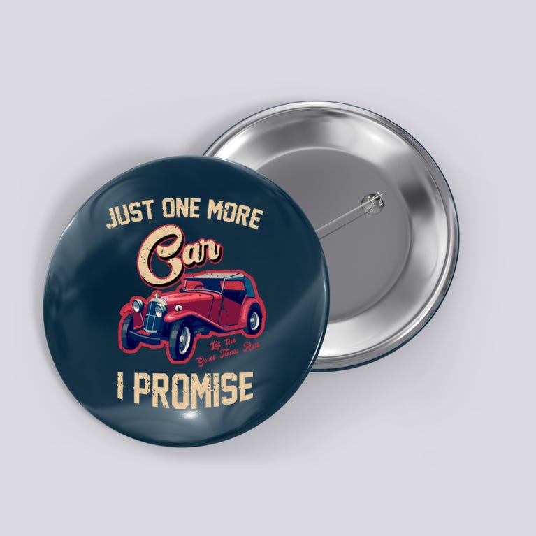 Just One More Car I Promise Vintage Classic Old Cars Button