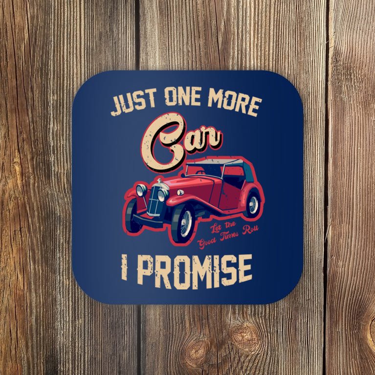 Just One More Car I Promise Vintage Classic Old Cars Coaster