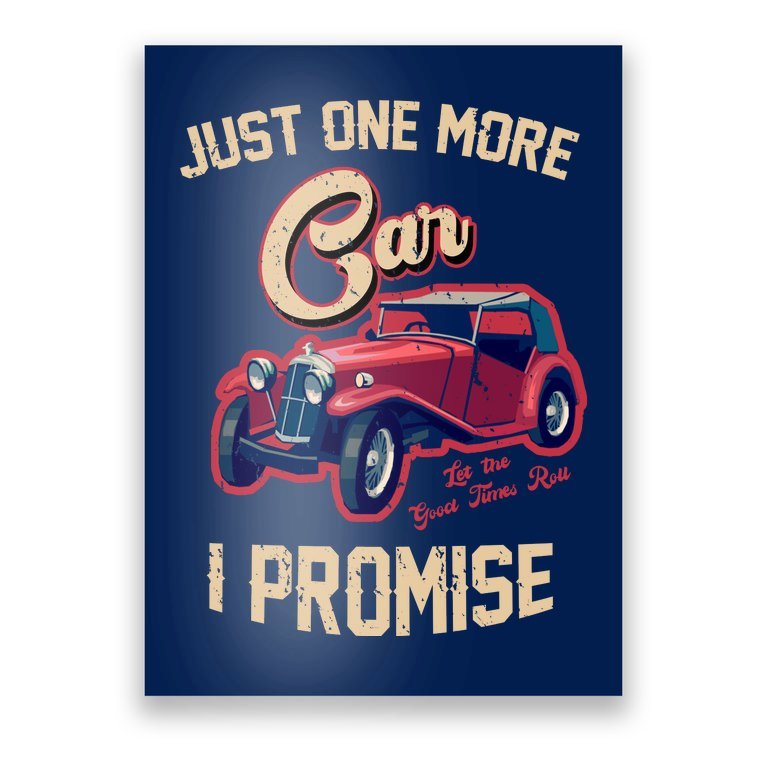 Just One More Car I Promise Vintage Classic Old Cars Poster
