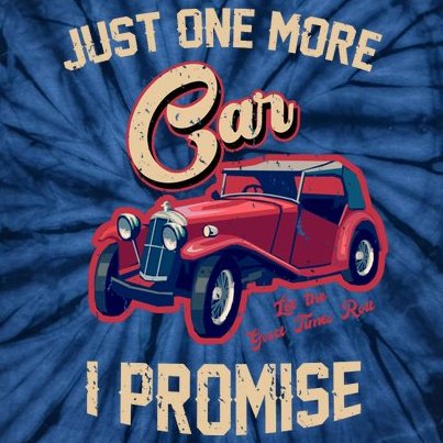 Just One More Car I Promise Vintage Classic Old Cars Tie-Dye T-Shirt