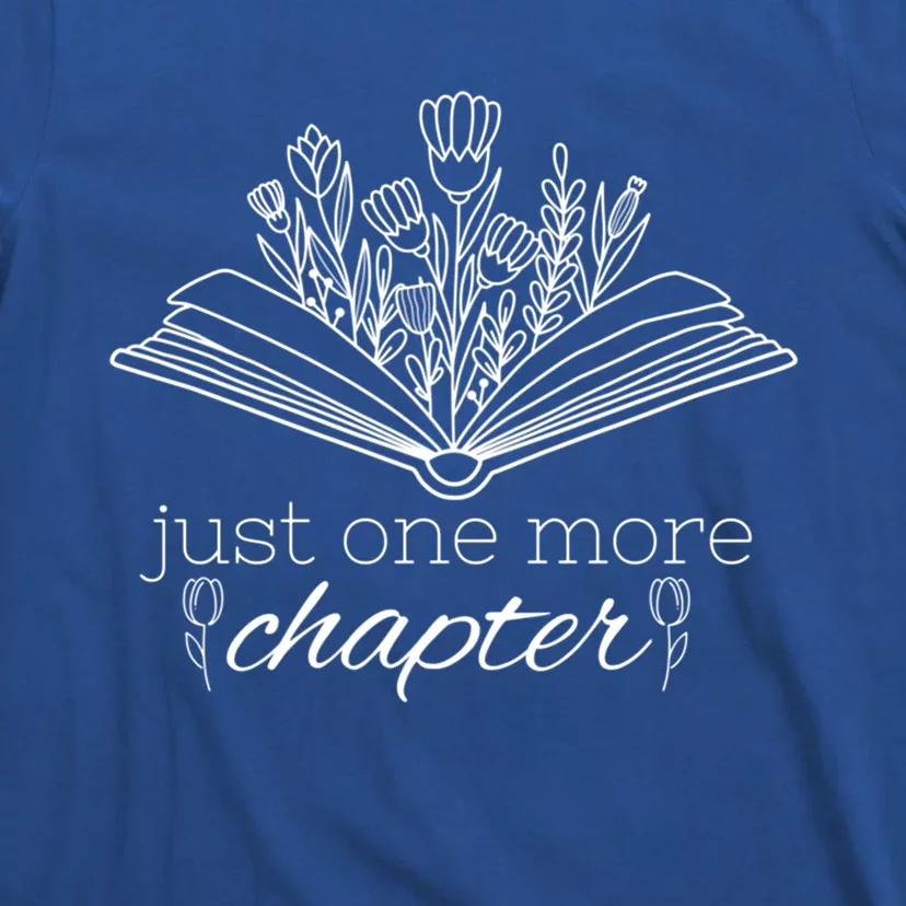 Just One More Chapter Book And Flowers Gift T-Shirt