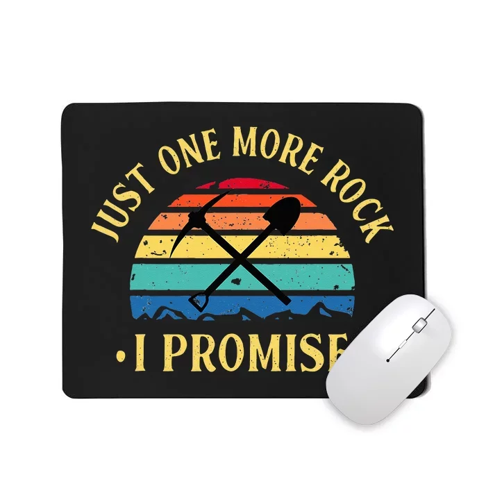 Just One More Rock I Promise Rock Collector Geologist Geode Mousepad