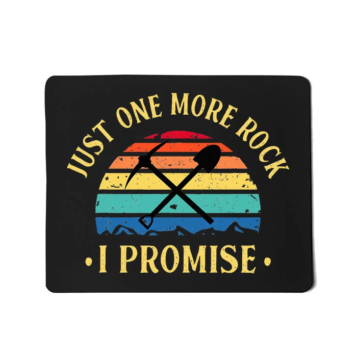 Just One More Rock I Promise Rock Collector Geologist Geode Mousepad