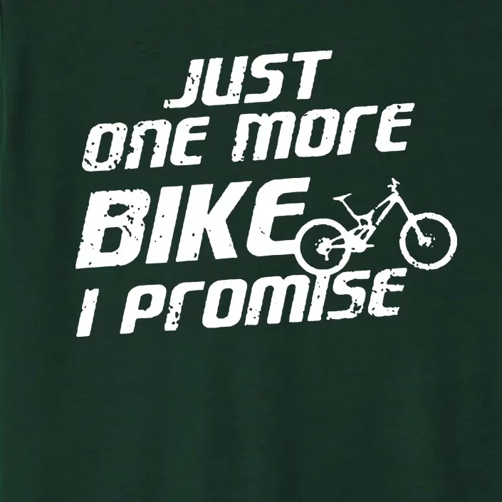 Just One More Bike I Promise ChromaSoft Performance T-Shirt