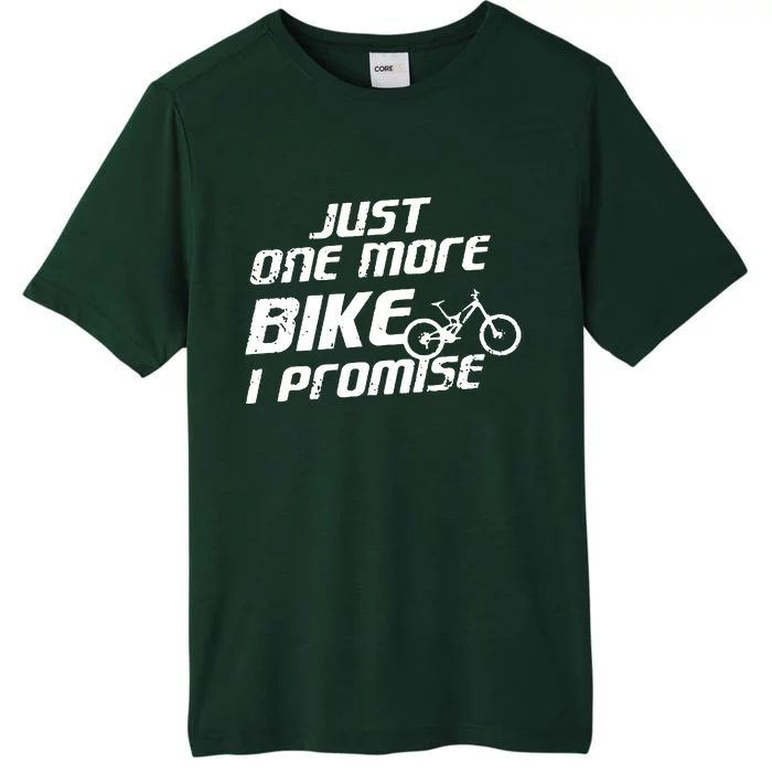 Just One More Bike I Promise ChromaSoft Performance T-Shirt