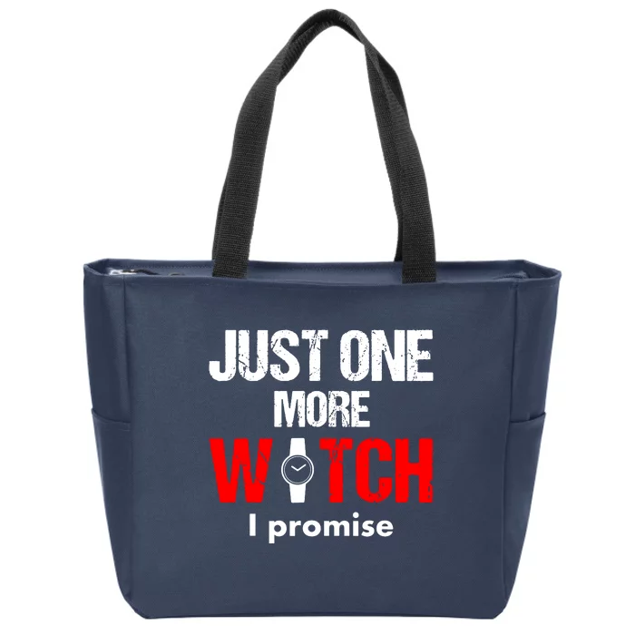 Just One More Watch I Promise Zip Tote Bag