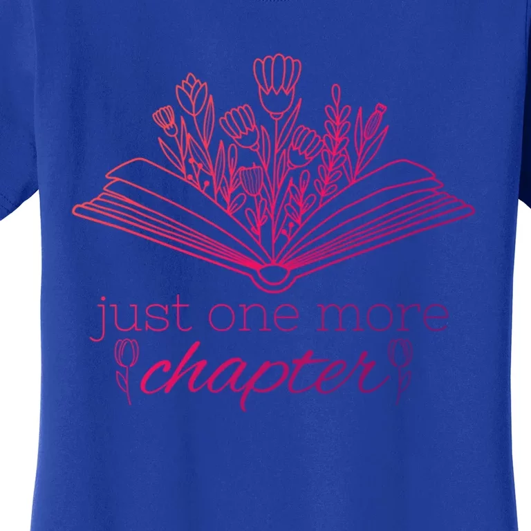 Just One More Chapter Book And Flowers Gift Women's T-Shirt