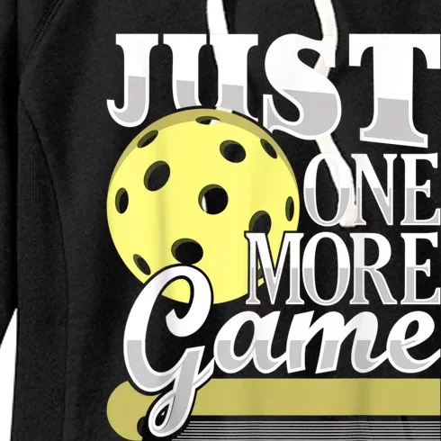 Just One More Game Funny Pickleball Player Paddleball Women's Fleece Hoodie