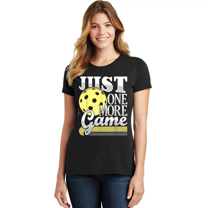 Just One More Game Funny Pickleball Player Paddleball Women's T-Shirt