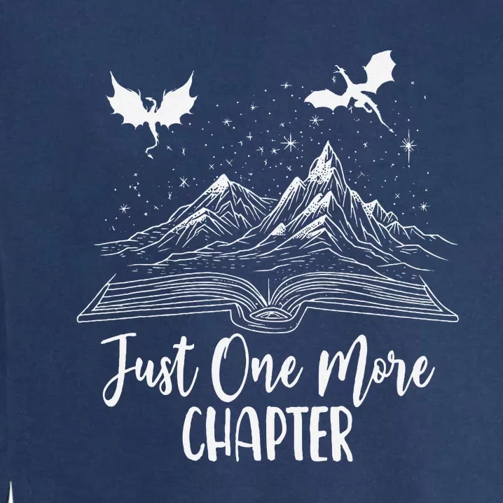 Just One More Chapter Romantasy Dragon Fantasy Romance Book Garment-Dyed Sweatshirt