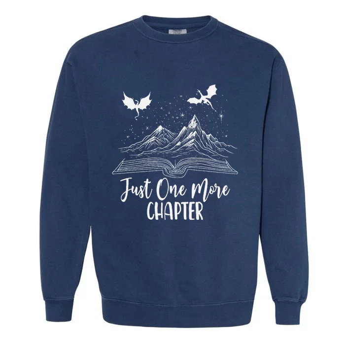 Just One More Chapter Romantasy Dragon Fantasy Romance Book Garment-Dyed Sweatshirt