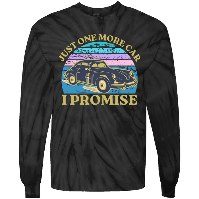 Just One More Car I Promise Funny Retro Vintage Car Lover Tie-Dye Long Sleeve Shirt